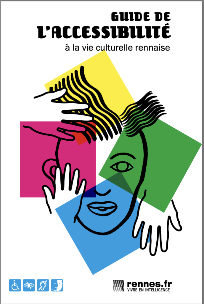 Guide accessibilité À la vie culturelle rennaise